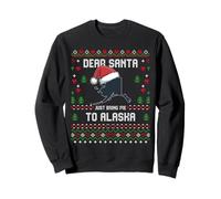 Cher Père Noël, amène-Moi en Alaska, Un Vilain Amateur de Chandails de Noël Sweatshirt