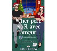 #Cher père Noël, avec amour Un sapin de Noël, un "juste une nuit" qui dérape… et (oups) une seconde chance à l’amour - Elodie Now - Auto-Édition - ebook (ePub) - Livre