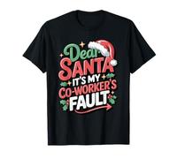 Cher Père Noël, C'est la faute de Mon collègue T-Shirt