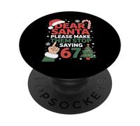 Cher Père Noël drôle, s'il Te plaît, Fais-Leur arrêter de dire 6 à 7 Noël PopSockets PopGrip Adhésif