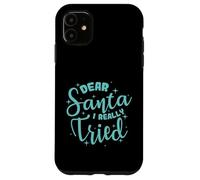 Cher Père Noël, J'Ai Vraiment essayé Noël Coque pour iPhone 11