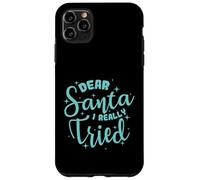 Cher Père Noël, J'Ai Vraiment essayé Noël Coque pour iPhone 11 Pro Max