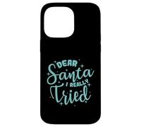 Cher Père Noël, J'Ai Vraiment essayé Noël Coque pour iPhone 14 Pro Max