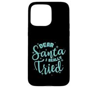 Cher Père Noël, J'Ai Vraiment essayé Noël Coque pour iPhone 15 Pro Max