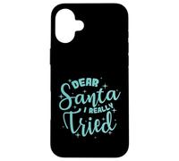Cher Père Noël, J'Ai Vraiment essayé Noël Coque pour iPhone 16 Plus