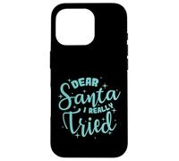 Cher Père Noël, J'Ai Vraiment essayé Noël Coque pour iPhone 16 Pro