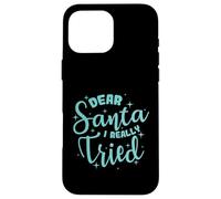Cher Père Noël, J'Ai Vraiment essayé Noël Coque pour iPhone 16 Pro Max