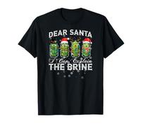 Cher Père Noël, Je Peux Expliquer la Saumure - Cornichons et T-Shirt