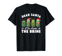 Cher Père Noël, Je Peux Expliquer la Saumure - Cornichons et T-Shirt