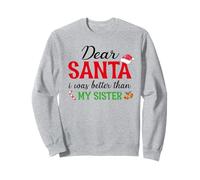 Cher Père Noël, j'étais Meilleur Que ma sœur Pendant Le Noël de Mes frères et sœurs Sweatshirt