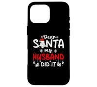Cher père Noël, Mon Mari l'a Fait, Bon Noël, Joyeux Noël. Coque pour iPhone 16 Pro Max
