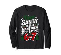 Cher Père Noël, s'il Te plaît, Fais-Leur arrêter de dire 6-7 Noël drôle Manche Longue
