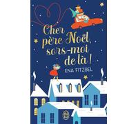 Cher Père Noël, sors-moi de là ! - Ena Fitzbel - J'ai Lu - Poche - Roman