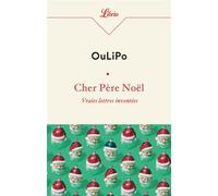 Cher Père Noël Vraies lettres inventées - Oulipo - Librio - Poche - Anthologie