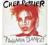 Cher Perrier - I Wanna Dance (x3, INCL. Instrumental) [Import]