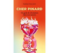 Cher Pinard - Un goût de révolution dans nos canons - Sandrine Goeyvaerts - Nouriturfu - broché - Guide