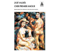 Cher premier amour - Zoé Valdés - Actes sud - Poche - Roman