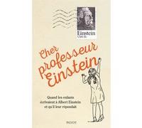 Cher professeur Einstein Alice Calaprice (Auteur), Mario Pasa (Editeur du volume), Hélène Hinfray (Traduction)