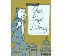 Régis Debray – Cher Régis Debray – Une correspondance dessinée – Broché