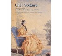 Cher Voltaire Marie Du Deffand (Auteur), Voltaire (Auteur)