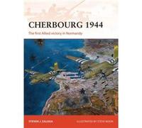 Cherbourg 1944: The First Allied Victory In Normandy (Campaign) (Paperback) Steven J Author Zaloga, (Auteur)