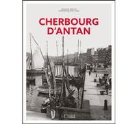 Cherbourg d'antan Françoise Surcouf (Auteur), Marc Cobac (Contributions)