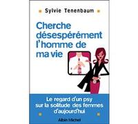 Cherche désespérément l'homme de ma vie Sylvie Tenenbaum (Auteur)