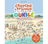 Cherche et trouve avec la famille Oukilé - Le cahier d'activités d'été
