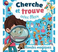 Cherche et Trouve avec Max: Découvre des Mondes magiques avec Max chez les licornes, pirates, dinosaures...