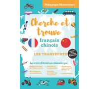 Cherche et trouve bilingue français-chinois : les transports: livre cherche et trouve 5 ans pour apprendre le chinois en s'amusant (thème : les transports)