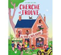 Cherche et trouve de 1900 à nos jours – Un album documentaire géant pour explorer l'évolution du quotidien en famille (dès 6 ans)