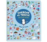 Cherche et trouve des tout-petits : Dans le froid Kate Saunders (Illustration), Laura Levy (Directeur éditorial), Noémie Ferron (Conception couverture ou illustration), Solène Brochard (Conception cou