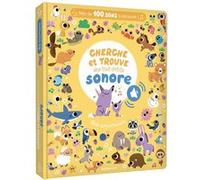 Marta Sorte – Cherche et trouve des tout-petits sonore : Les animaux – Près de 100 sons – Livre-jeu