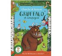 Julia Donaldson – Cherche et trouve : Gruffalo et compagnie – Axel Scheffler – Cartonné livre-jeu