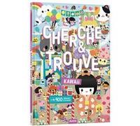 Cherche et trouve - Kawaii Elen Lescoat (Illustration), Liv Wan (Illustration), Sandrine Monnier (Illustration), Teodora Oprea (Illustration), Paku (Illustration)