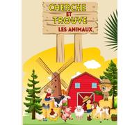 cherche et trouve les animaux: les animaux de la ferme dès 3-6 ans - Livre d’activités à la fois amusantes et éducatives pour : développer leur mémoire, leur esprit logique et leur concentration