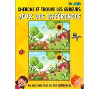 Cherche Et Trouve Les Erreurs - Jeux Des Différences Pour Les Enfants de 5+ Ans: 30 Jeux Avec Plus De 200 Différences