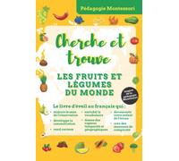Cherche et trouve : les fruits et légumes du monde: cherche et trouve pour les enfants à partir de 4/5 ans pour apprendre en s'amusant - les fruits et légumes du monde