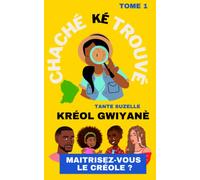Cherche et trouve les mots du créole guyanais: Un livre fun pour tester ses connaissances du créole guyanais pour toute la famille