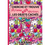 Cherche et Trouve les objets cachés | Filles et animaux: 405 Objets à trouver dans ce " Cherche et Trouve Géant " Format A4 en Couleurs | Pour Enfants de 5 à 9 ans