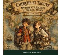 Cherche et trouve - Mythes et légendes autour du monde avec Léa et Hugo