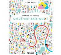 Cherche et trouve un Je-ne-sais-quoi Claire Brun (Auteur)