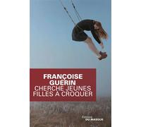 Cherche jeunes filles à croquer - Françoise Guérin - Le Masque - broché - Roman