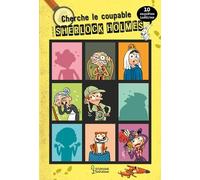 Cherche le coupable avec Sherlock Holmes - 10 enquêtes inédites