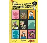 Cherche le coupable avec Sherlock Holmes - 10 enquêtes inédites