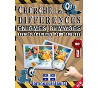 Cherche Les Différences: Énigmes D'images - Livre D’activites Pour Adultes - Repérer Et Trouver Les Différences - Edition Québécoise - Vol.41: Repère ... Photos Presque Identiques Et 250 Différences