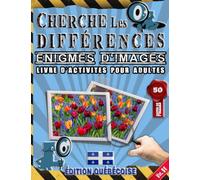 Cherche Les Différences: Énigmes D'images - Livre D’activites Pour Adultes - Repérer Et Trouver Les Différences - Edition Québécoise - Vol.51: Repère ... Photos Presque Identiques Et 250 Différences