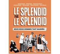 Cherche Midi - Le Splendid par le Splendid, nous nous sommes tant marres - 50e anniversaire de la troupe culte - - Balasko Josian