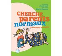 Cherche parents normaux (débutants acceptés) Ivan Peault (Auteur), Charles Dutertre (Illustration)