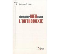 Chercher Dieu avec l'orthodoxie: Essai sur les enjeux spirituels de la relation entre l'est et l'ouest européens